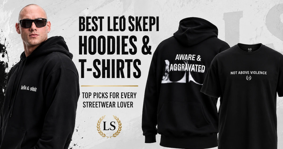 Best Leo Skepi hoodies and t-shirts including Aware and Aggravated and Not Above Violence streetwear
